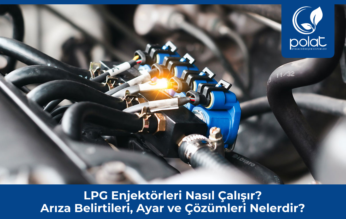 LPG Enjektörleri Nasıl Çalışır? - Şanlıurfa